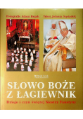 Dzieje i czyn świętej Siostry Faustyny Słowo Boże z Łagiewnik