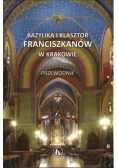 Przewodnik. Bazylika i klasztor franciszkanów..
