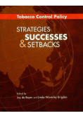 Tobacco Control Policies Strategies Successes and Setbacks