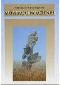 Mówiąc o milczeniu