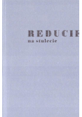 Reducie na stulecie