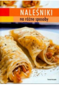 Naleśniki na różne sposoby