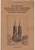Ks infułat dr Stanisław Turkowski Lwowski duszpasterz na Dolnym Śląsku