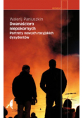 Dwanaścioro niepokornych  Portrety nowych rosyjskich dysydentów