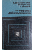 Kształtowanie motywacji i postaw
