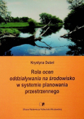 Rola ocen oddziaływania na środowisko w systemie planowania przestrzennego