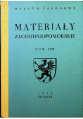 Materiały zachodniopomorskie tom XVIII