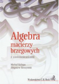 Algebra macierzy brzegowych z zastosowaniami