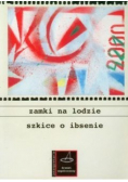 Zamki na lodzie szkice o ibsenie