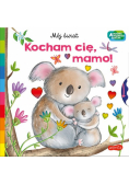 Akademia mądrego dziecka Kocham cię, mamo! Mój świat