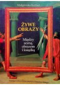 Żywe obrazy Miedzy sceną obrazem i książką