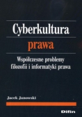 Cyberkultura prawa Współczesne problemy filozofii i informatyki prawa