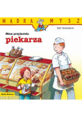 Mądra Mysz. Mam przyjaciela piekarza