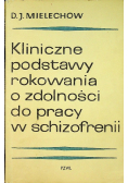 Kliniczne podstawy rokowania o zdolności do pracy w schizofrenii