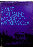 Świat teatralny młodego Mickiewicza
