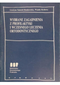 Wybrane zagadnienia z profilaktyki i wczesnego leczenia ortodentycznego