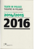 Teatr w Polsce 2017 Dokumentacja sezonu 2015/16