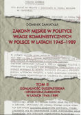 Zakony męskie w polityce władz komunistycznych w Polsce w latach 1945 - 1989 Tom 2
