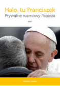Halo tu Franciszek Prywatne rozmowy Papieża