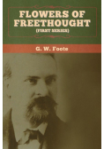 Flowers of Freethought (First Series)