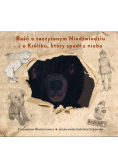 Baśń o zaczytanym Niedźwiedziu i o Króliku który spadł z nieba