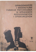 Opiniodawcze i mediacyjne funkcje psychologa w sprawach rozwodowych i opiekuńczych