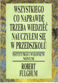 Wszystkiego co naprawdę trzeba wiedzieć nauczyłem się w przedszkolu