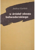 U źródeł obozu belwederskiego