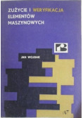Zużycie i weryfikacja elementów maszynowych