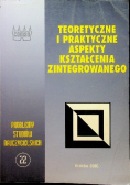 Teoretyczne i praktyczne aspekty kształcenia zintegrowanego