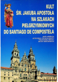 Kult św Jakuba apostoła na szlakach pielgrzymkowych do Santiago de Compostela