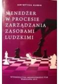 Menedżer w procesie zarządzania zasobami ludzkimi