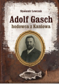 Adolf Gasch hodowca z Kaniowa
