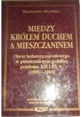 Między królem duchem a mieszczanem