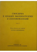 Ćwiczenia z analizy matematycznej z zastosowaniami Tom I