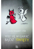 Weź się w garść bądź święty