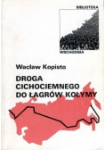 Droga cichociemnego do łagrów kołymy autograf autora