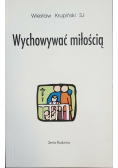 Wychowywać miłością