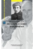 Do naszych dzieci wspomnienia