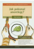 Jak pokonać anoreksję Trening