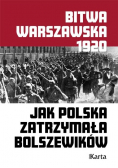 Bitwa warszawska Jak Polska zatrzymała bolszewików