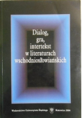Dialog gra intertekst w literaturach wschodniosłowiańskich