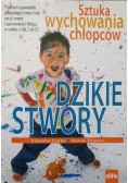 Dzikie stwory Sztuka wychowania chłopców