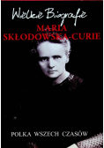 Wielkie biografie  Maria Skłodowska   Curie