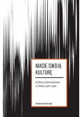 Macie swoją kulturę. Kultura arternatywna w Polsce