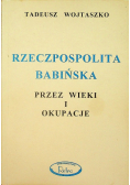 Rzeczpospolita babińska przez wieki i okupacje