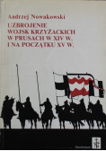 Uzbrojenie wojsk krzyżackich w Prusach w XIV w i na początku XV w