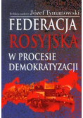 Federacja Rosyjska w procesie demokratyzacji