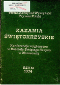 Kazania świętokrzyskie Konferencje wygłoszone w Kościele Świętego Krzyża w Warszawie