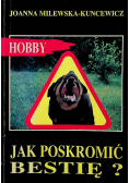 Jak poskromić bestię